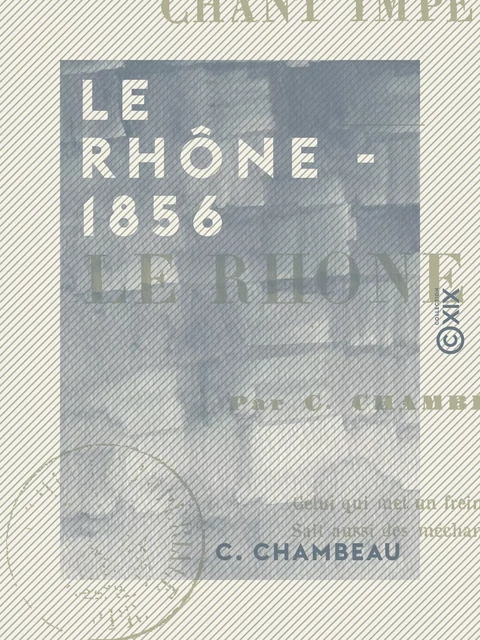 Le Rhône - 1856 - Chant impérial - C. Chambeau - Collection XIX