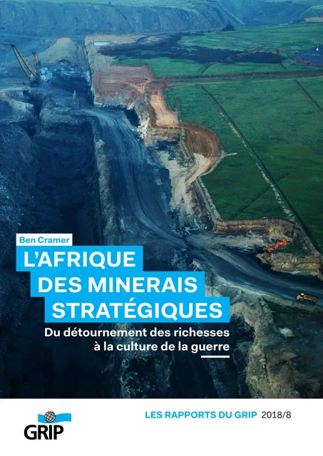 L'Afrique des minerais stratégiques - Ben Cramer - GRIP