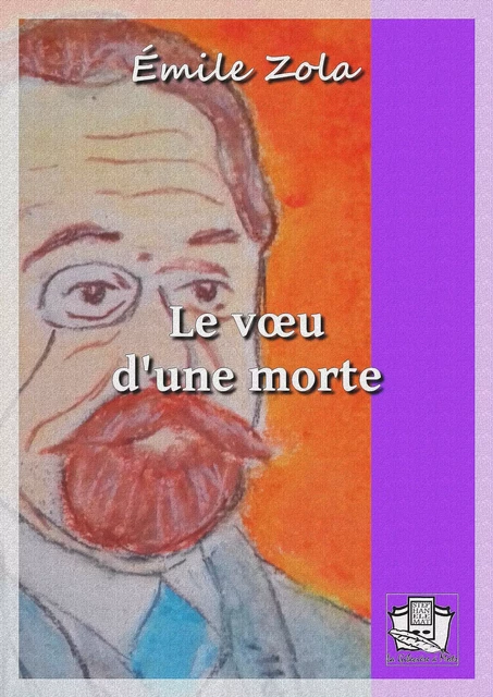 Le voeu d'une morte - Émile Zola - La Gibecière à Mots