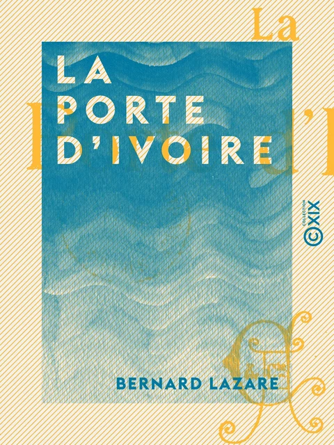 La Porte d'ivoire - Bernard Lazare - Collection XIX