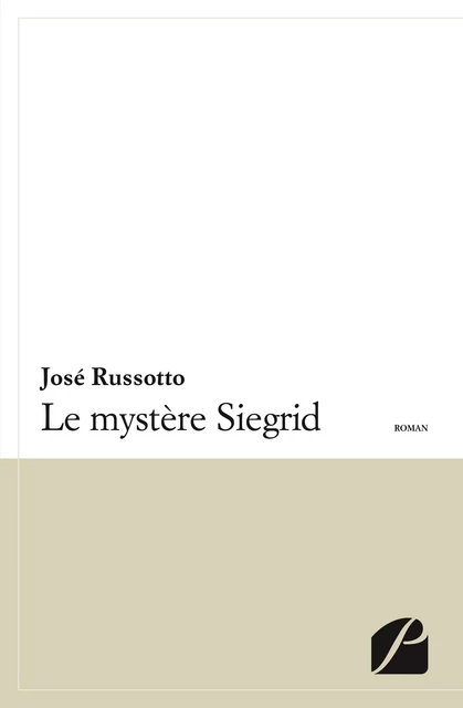 Le mystère Siegrid -  José Russotto - Editions du Panthéon