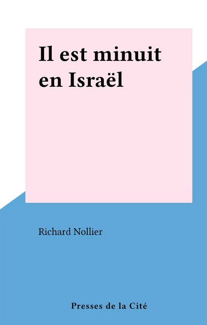 Il est minuit en Israël - Richard Nollier - (Presses de la Cité) réédition numérique FeniXX