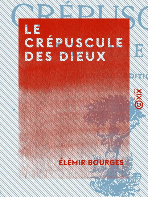 Le Crépuscule des dieux - Élémir Bourges - Collection XIX