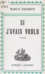 Si j'avais voulu