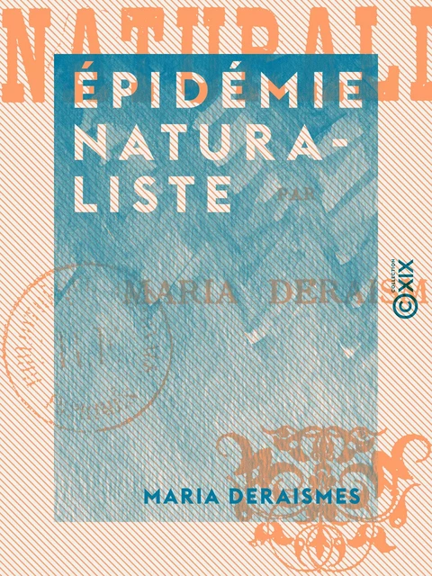 Épidémie naturaliste - Maria Deraismes - Collection XIX