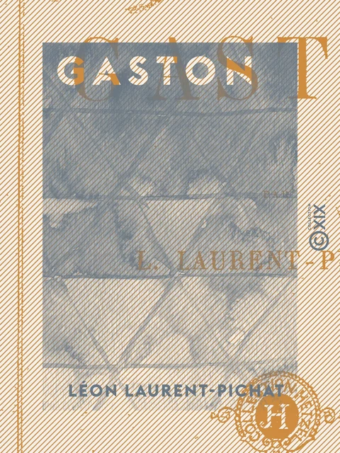 Gaston - Léon Laurent-Pichat - Collection XIX