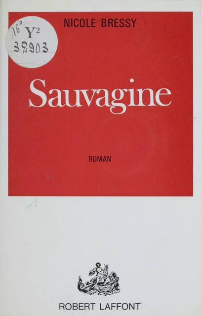 Sauvagine - Nicole Bressy - Robert Laffont (réédition numérique FeniXX)