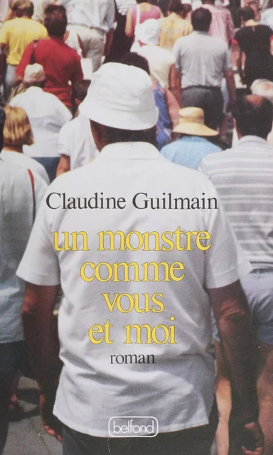 Un monstre comme vous et moi - Claudine Guilmain - Belfond (réédition numérique FeniXX)