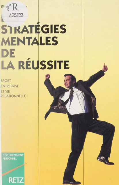 Les Stratégies mentales de la réussite - Guy Missoum - Retz (réédition numérique FeniXX)