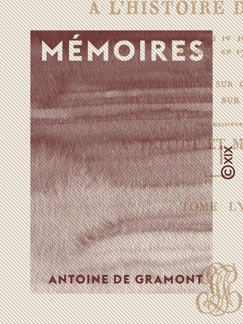 Mémoires - Antoine de Gramont - Collection XIX