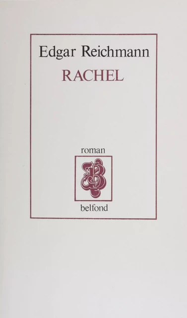 Rachel - Edgar Reichmann - Belfond (réédition numérique FeniXX)