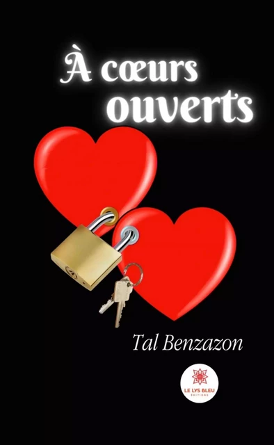 À coeurs ouverts - Tal Benzazon - Le Lys Bleu Éditions