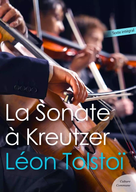 La Sonate à Kreutzer - Léon Tolstoï - Culture commune