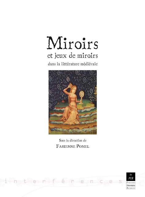 Miroirs et jeux de miroirs dans la littérature médiévale -  - Presses universitaires de Rennes