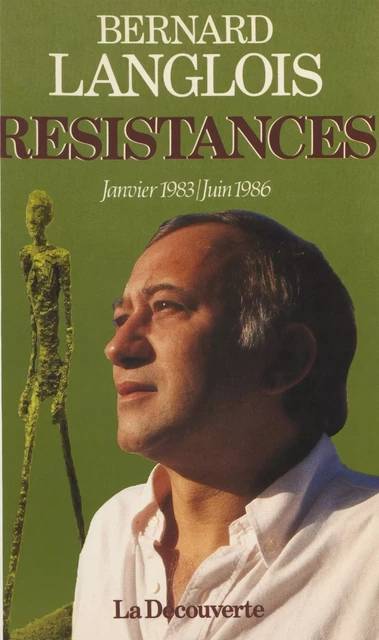 Résistances (Janvier 1983-juin 1986) - Bernard Langlois - La Découverte (réédition numérique FeniXX)