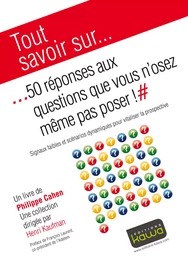 Tout savoir sur... 50 réponses aux questions que vous n'osez même pas poser!