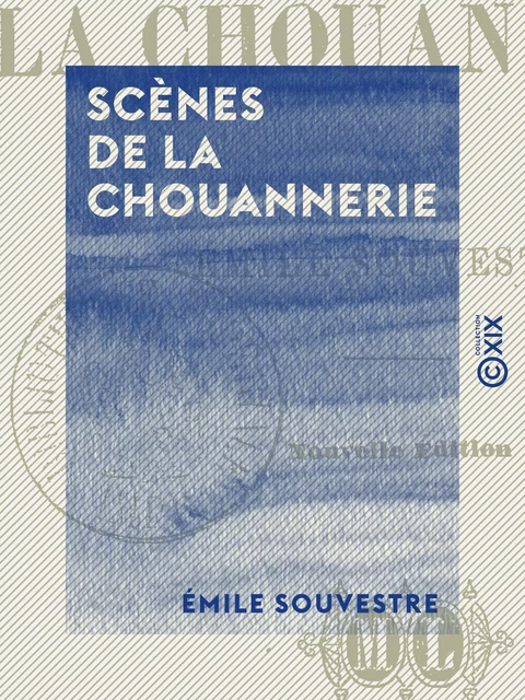 Scènes de la chouannerie - Émile Souvestre - Collection XIX