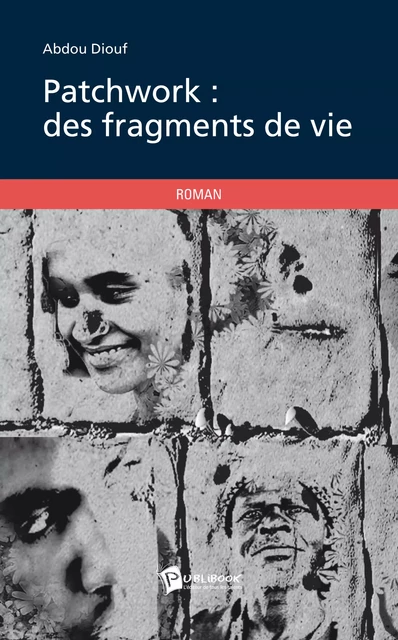 Patchwork, des fragments de vie - Abdou Diouf - Publibook