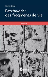 Patchwork, des fragments de vie