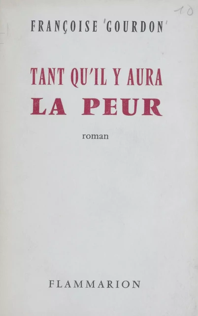 Tant qu'il y aura la peur - Françoise Gourdon - Flammarion (réédition numérique FeniXX)