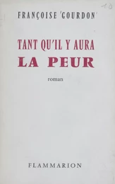 Tant qu'il y aura la peur