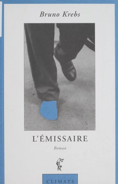 L'Émissaire - Bruno Krebs - Climats (réédition numérique FeniXX)