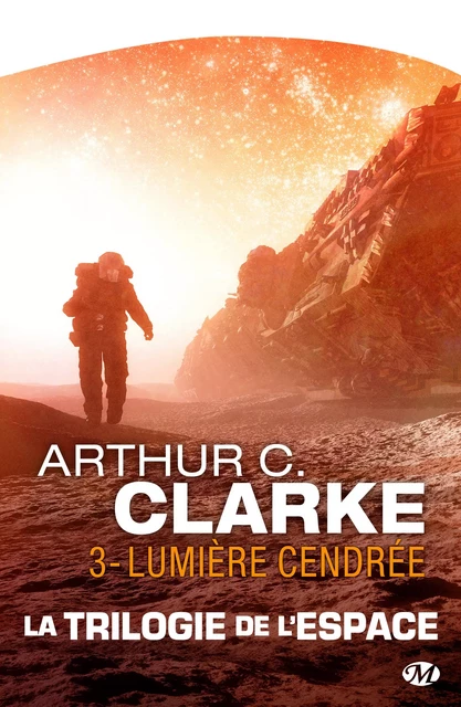 La trilogie de l'espace : Lumière cendrée - Arthur C. Clarke - Bragelonne