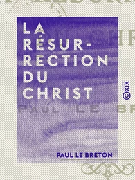 La Résurrection du Christ