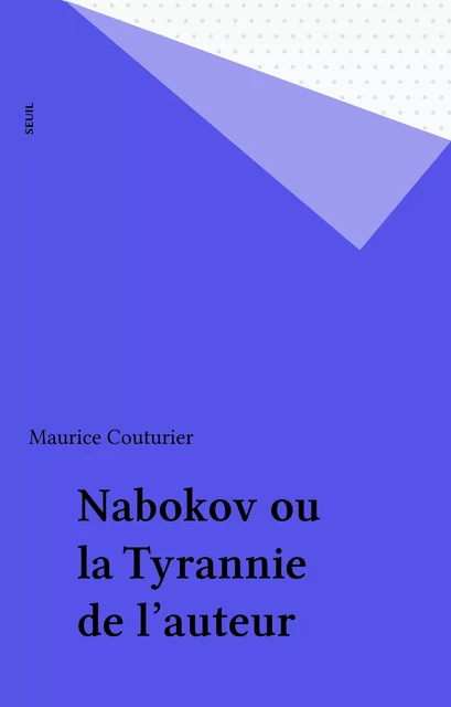 Nabokov ou la Tyrannie de l'auteur - Maurice Couturier - Seuil (réédition numérique FeniXX)