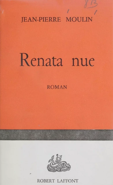 Renata nue - Jean-Pierre Moulin - Robert Laffont (réédition numérique FeniXX)