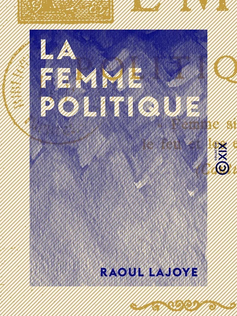 La Femme politique - Raoul Lajoye - Collection XIX