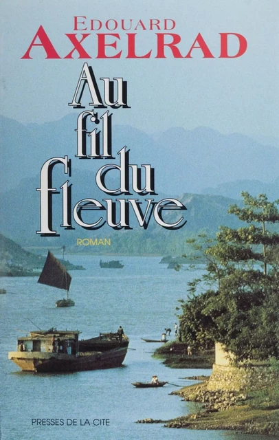 Au fil du fleuve - Édouard Axelrad - Presses de la Cité (réédition numérique FeniXX)