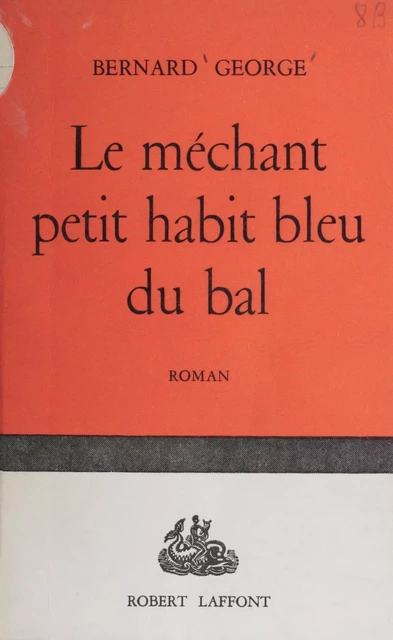 Le méchant petit habit bleu du bal - Bernard George - Robert Laffont (réédition numérique FeniXX)