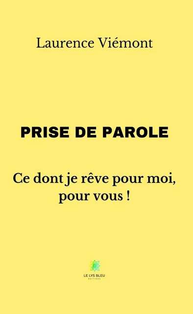 Prise de parole - Laurence Viémont - Le Lys Bleu Éditions