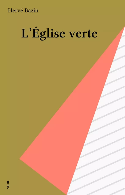 L'Église verte - Hervé Bazin - Seuil (réédition numérique FeniXX)