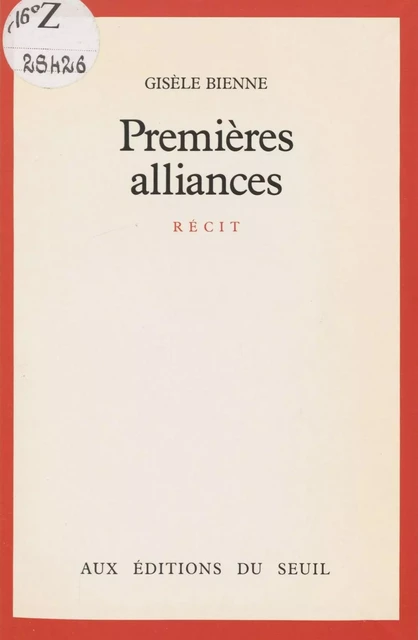 Premières alliances - Gisèle Bienne - Seuil (réédition numérique FeniXX)