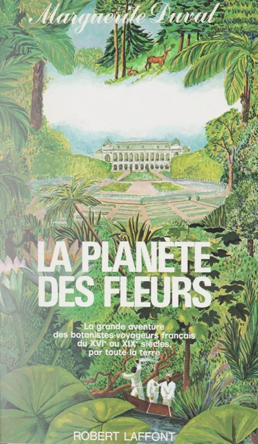 La planète des fleurs - Marguerite Duval - Robert Laffont (réédition numérique FeniXX)