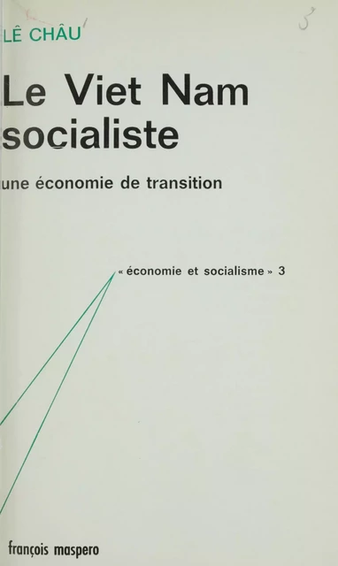 Le Viêt Nam socialiste - Châu Lê - La Découverte (réédition numérique FeniXX)