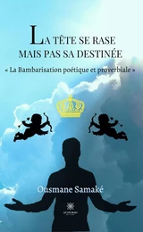 La tête se rase mais pas sa destinée