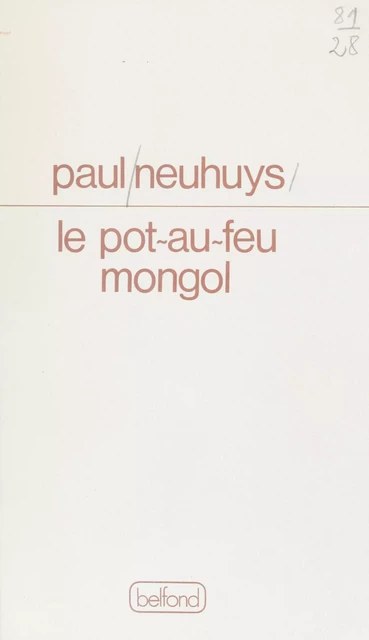 Le Pot-au-feu mongol - Paul Neuhuys - Belfond (réédition numérique FeniXX)