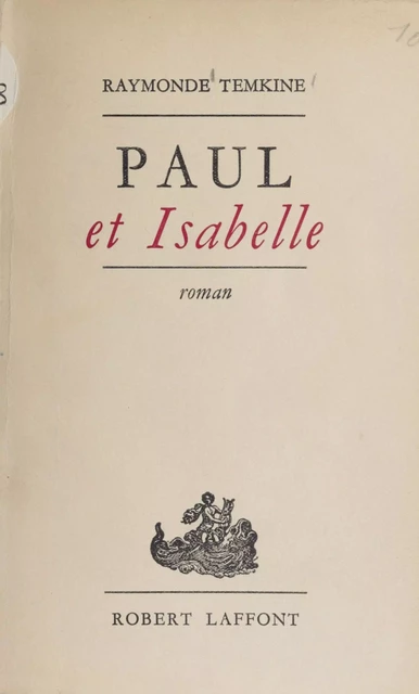 Paul et Isabelle - Raymonde Temkine - Robert Laffont (réédition numérique FeniXX)