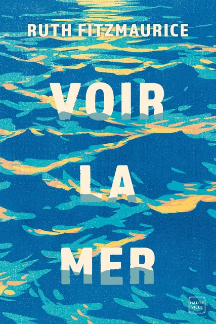 Voir la mer - Ruth Fitzmaurice - Hauteville