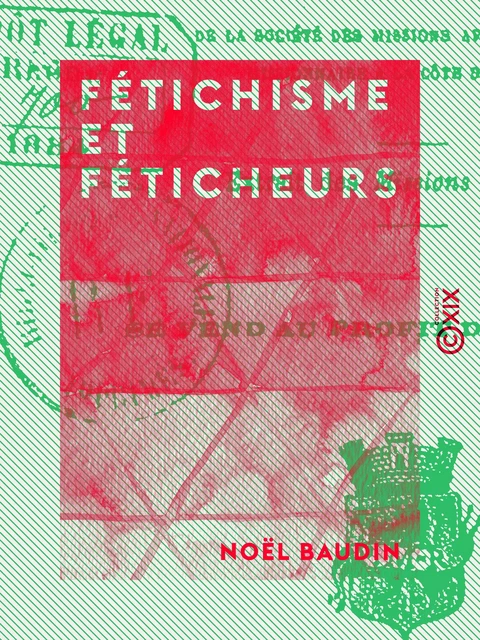 Fétichisme et Féticheurs - Noël Baudin - Collection XIX