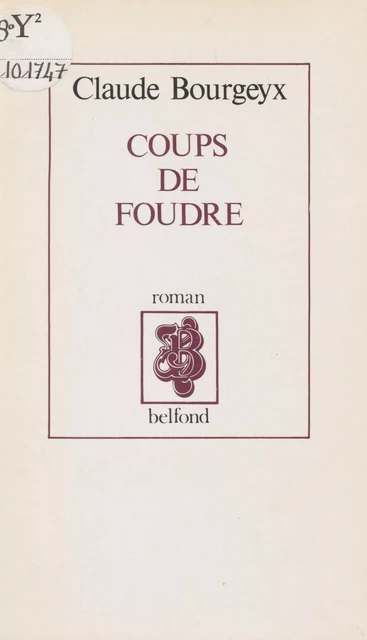 Coups de foudre - Claude Bourgeyx - Belfond (réédition numérique FeniXX)