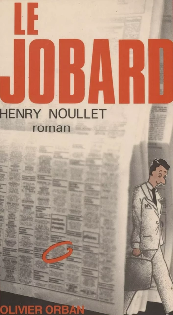 Le Jobard - Henry Noullet - Plon (réédition numérique FeniXX)