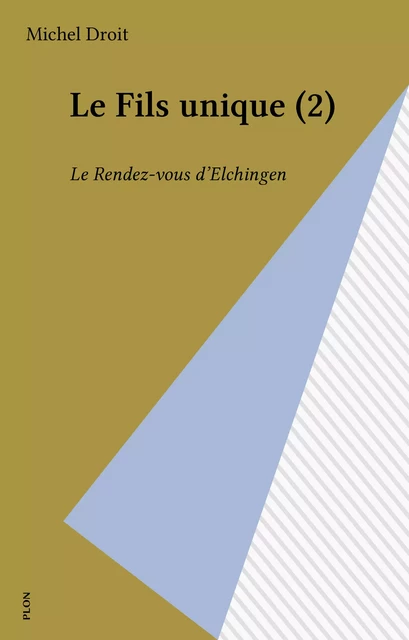 Le Fils unique (2) - Michel Droit - Plon (réédition numérique FeniXX)