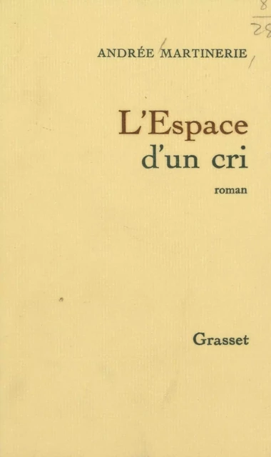 L'Espace d'un cri - Andrée Martinerie - Grasset (réédition numérique FeniXX)