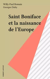 Saint Boniface et la naissance de l'Europe