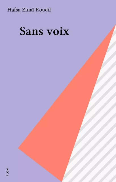 Sans voix - Hafsa Zinaï-Koudil - Plon (réédition numérique FeniXX)