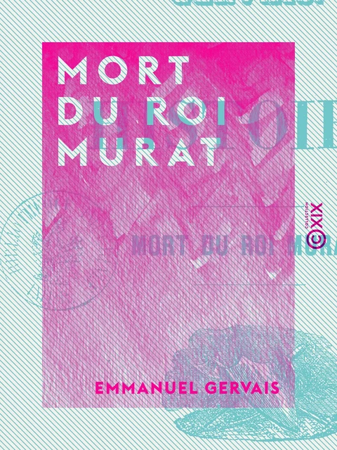 Mort du roi Murat - Emmanuel Gervais - Collection XIX